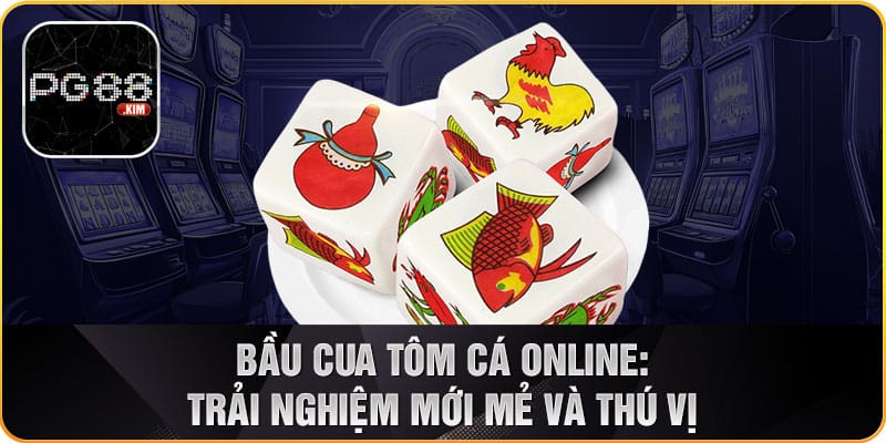 Mẹo tăng cơ hội chiến thắng khi chơi bầu cua tôm cá online