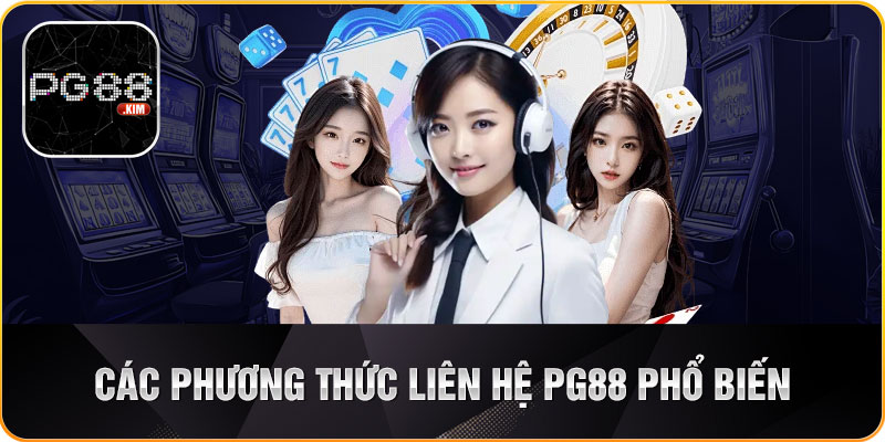 Tỏng hợp phương thức liên hệ PG88 hiện có