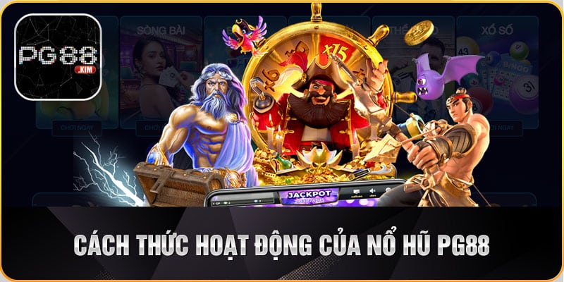 Tổng quan về Nổ hũ PG88