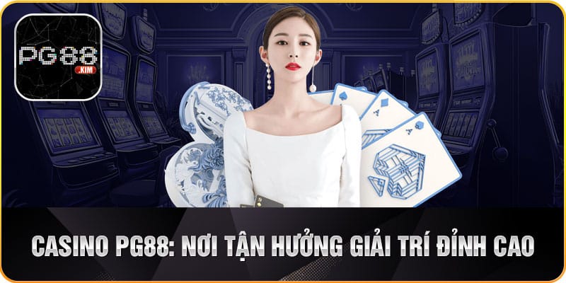 Quy trình tham gia casino PG88 cá cược