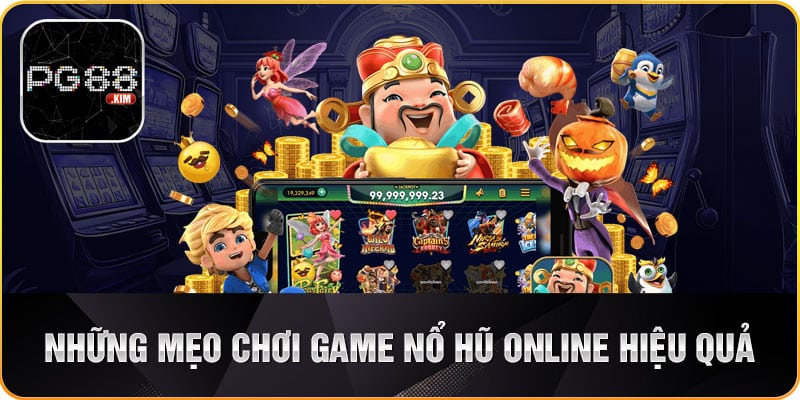 Lưu ý để chơi nổ hũ online hiệu quả