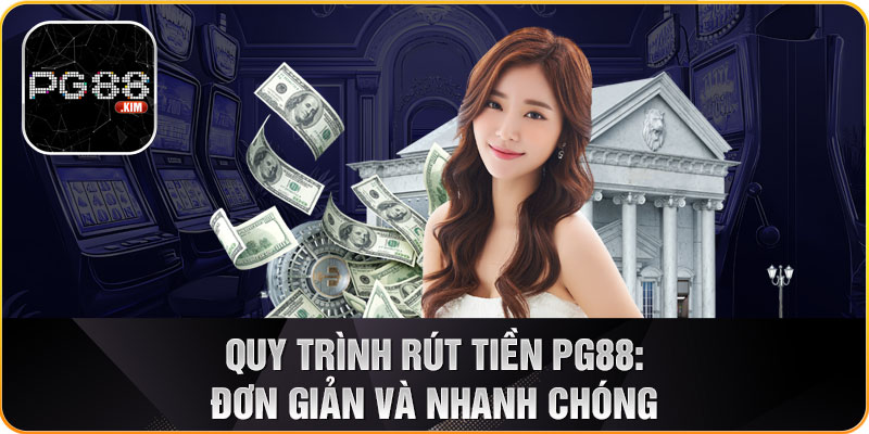 Hướng dẫn cách rút tiền PG88