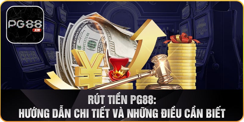 Lợi ích khi thực hiện rút tiền PG88