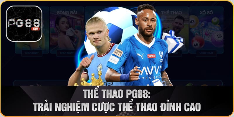 Hướng dẫn tham gia cá cược thể thao tại PG88